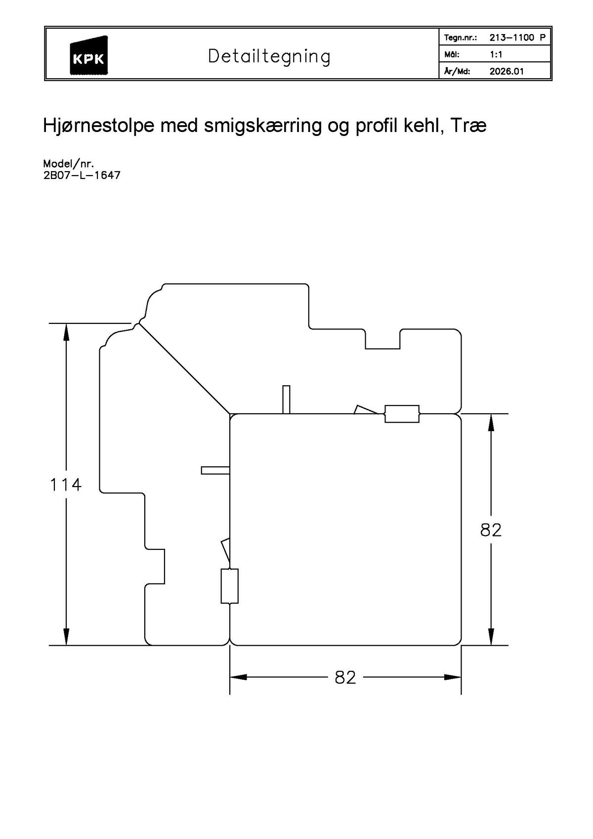 213 1100 P Smigskærring 45Gr. 82X82mm Hjørnestolpe 213 1100 P Smigskærring 45Gr. 82X82mm Hjørnestolpe